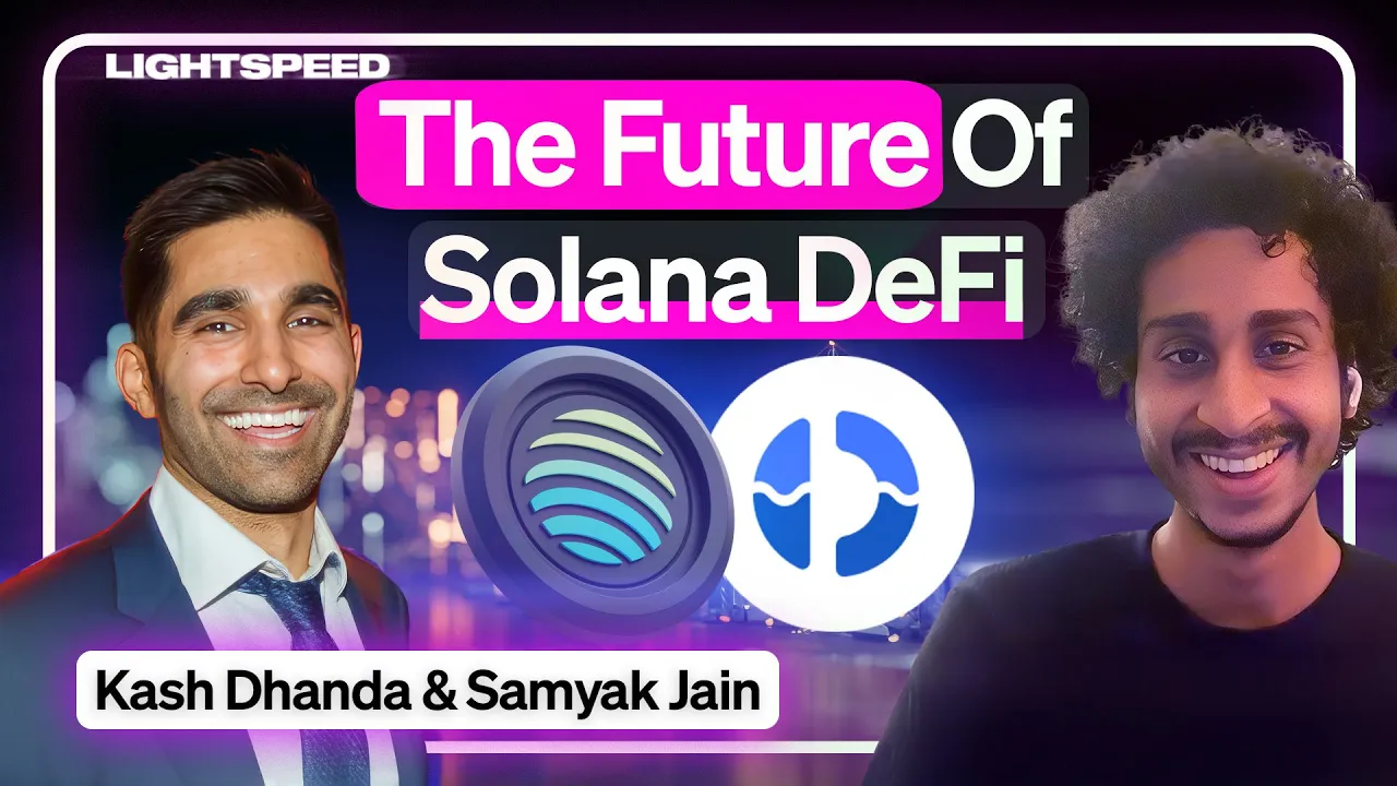 The Future Of DeFi On Solana | Kash Dhanda & Samyak Jain
